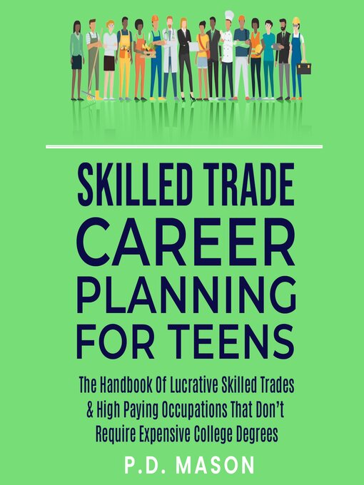 Title details for Skilled Trade Career Planning For Teens by P.D. Mason - Wait list